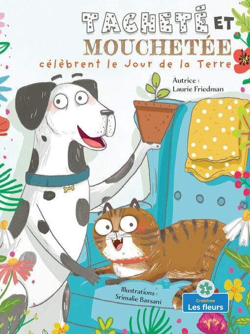 Title details for Tacheté et Mouchetée célèbrent le Jour de la Terre (Spots and Stripes Celebrate Earth Day) by Laurie Friedman - Available